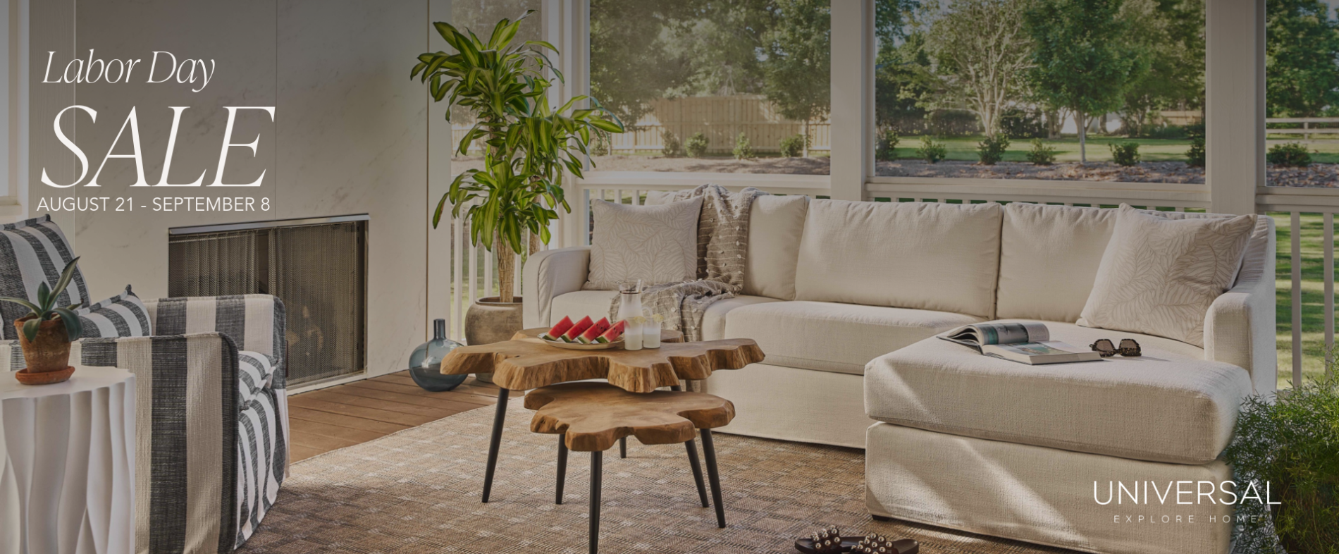 Universal Furniture Labor Day, 20% off upholstery, August 21 to September 8.